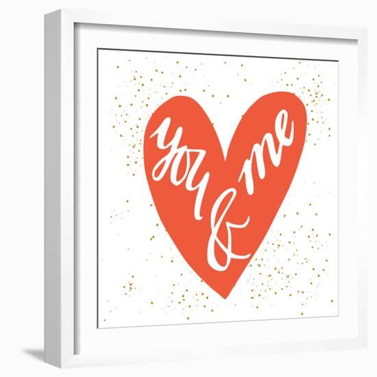 You and Me Hand Lettering in a Heart Shape. Can Be Used as a Greeting Card for Valentines Day Or-TashaNatasha-Framed Premium Giclee Print