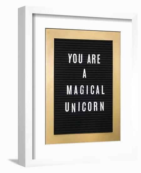 You Are A Magical Unicorn-null-Framed Art Print