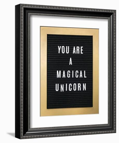 You Are A Magical Unicorn-null-Framed Art Print