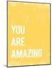 You Are Amazing-null-Mounted Art Print