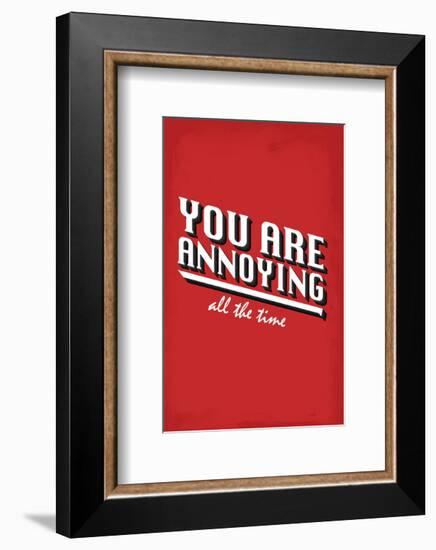 You Are Annoying All The Time - Tommy Human Cartoon Print-Tommy Human-Framed Giclee Print