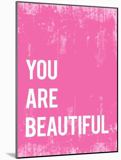 You Are Beautiful-null-Mounted Art Print
