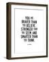 You Are Braver Than You Believe-Brett Wilson-Framed Art Print