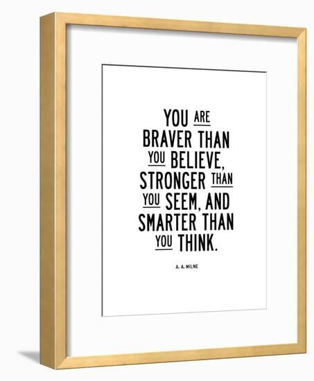 You Are Braver Than You Believe-Brett Wilson-Framed Art Print