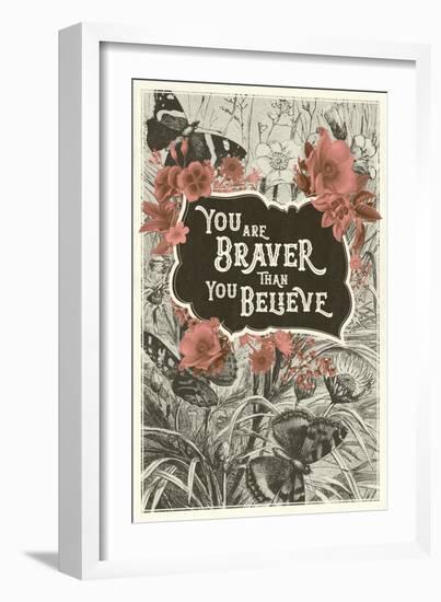 You Are Braver Than You Believe-null-Framed Premium Giclee Print