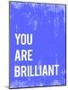 You are Brilliant-Kindred Sol Collective-Mounted Art Print