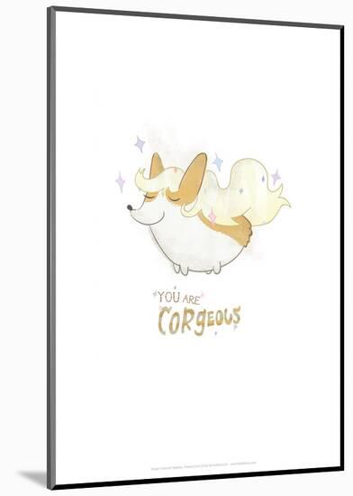 You are Corgeous - Hannah Stephey Cartoon Dog Print-Hannah Stephey-Mounted Giclee Print