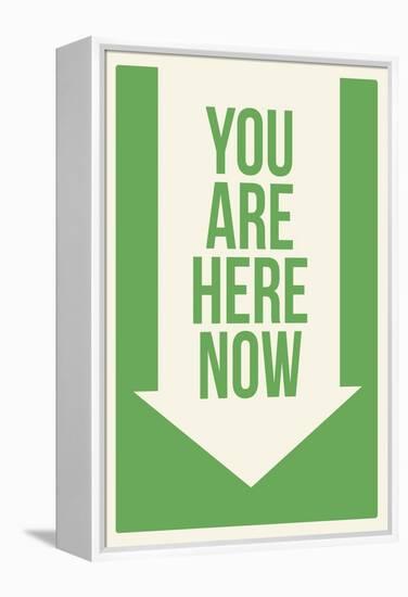 You are Here Now-null-Framed Stretched Canvas