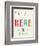 You are Here-Kindred Sol Collective-Framed Premium Giclee Print