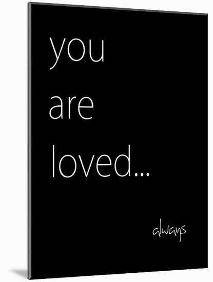 You Are Loved-Kristin Emery-Mounted Art Print
