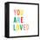 You are Loved-Ann Kelle-Framed Stretched Canvas