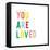 You are Loved-Ann Kelle-Framed Stretched Canvas