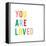 You are Loved-Ann Kelle-Framed Stretched Canvas