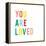 You are Loved-Ann Kelle-Framed Stretched Canvas