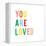 You are Loved-Ann Kelle-Framed Stretched Canvas