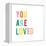 You are Loved-Ann Kelle-Framed Stretched Canvas