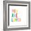 You are Loved-Ann Kelle-Framed Art Print