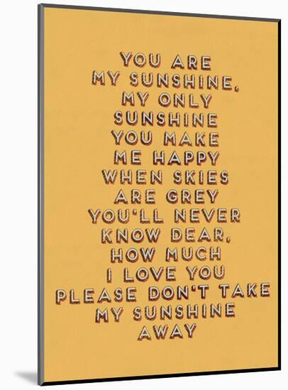 You Are My Sunshine-null-Mounted Giclee Print