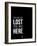 You are Not Lost Black and White-NaxArt-Framed Art Print