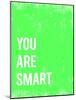 You are Smart-Kindred Sol Collective-Mounted Art Print