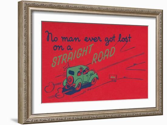 You Can't Get Lost on a Straight Road-null-Framed Art Print