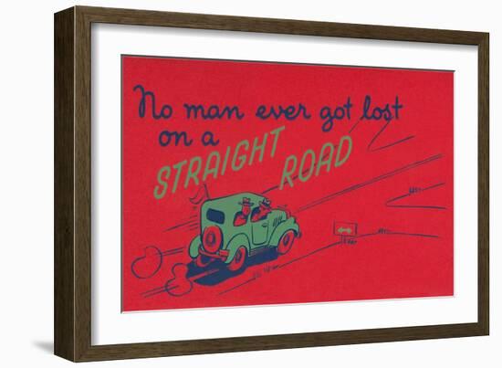 You Can't Get Lost on a Straight Road-null-Framed Art Print