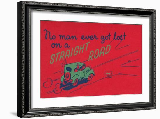 You Can't Get Lost on a Straight Road-null-Framed Art Print