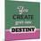 You Create Your Own Destiny-Lorand Okos-Mounted Art Print