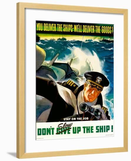 You Deliver the Ships - We'll Deliver the Goods!, 1943-null-Framed Giclee Print