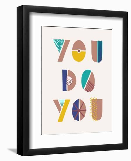 You Do You-Cody Alice Moore-Framed Art Print