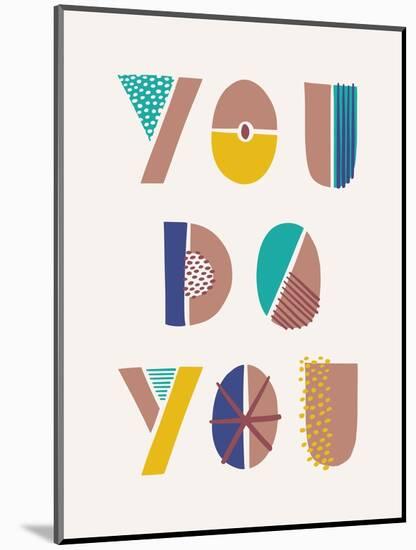 You Do You-Cody Alice Moore-Mounted Art Print