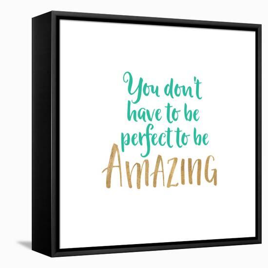 You Don't Have to Be Perfect-Bella Dos Santos-Framed Stretched Canvas