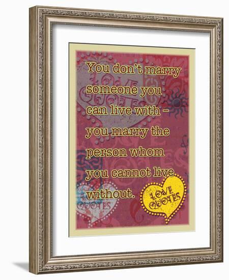 You Don’T Marry Someone-Cathy Cute-Framed Giclee Print