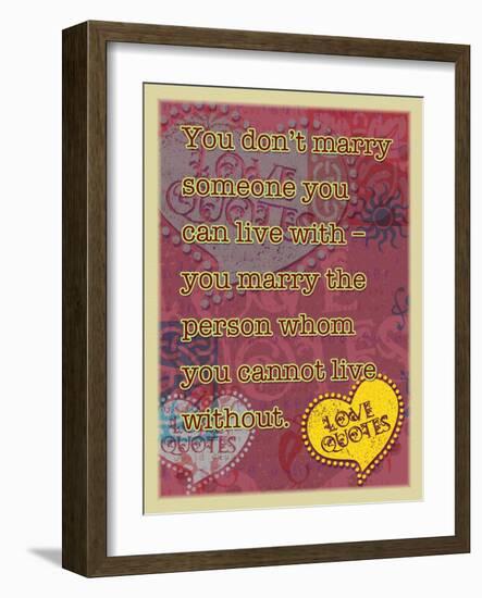 You Don’T Marry Someone-Cathy Cute-Framed Giclee Print