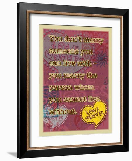 You Don’T Marry Someone-Cathy Cute-Framed Giclee Print