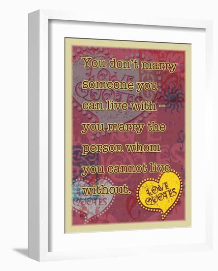 You Don’T Marry Someone-Cathy Cute-Framed Giclee Print