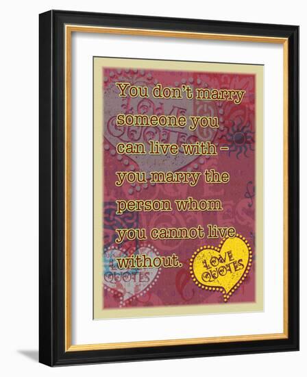 You Don’T Marry Someone-Cathy Cute-Framed Giclee Print