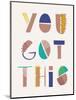 You Got This-Cody Alice Moore-Mounted Art Print