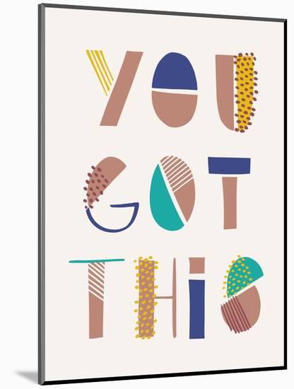 You Got This-Cody Alice Moore-Mounted Art Print