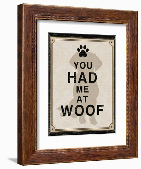 You Had Me at Woof-Piper Ballantyne-Framed Premium Giclee Print
