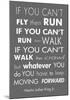 You Have to Keep Moving Forward -Martin Luther King Jr.-Veruca Salt-Mounted Art Print