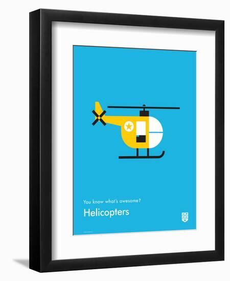 You Know What's Awesome? Helicopters (Blue)-Wee Society-Framed Art Print