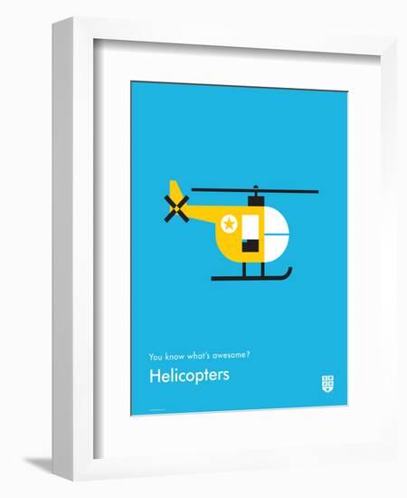 You Know What's Awesome? Helicopters (Blue)-Wee Society-Framed Art Print