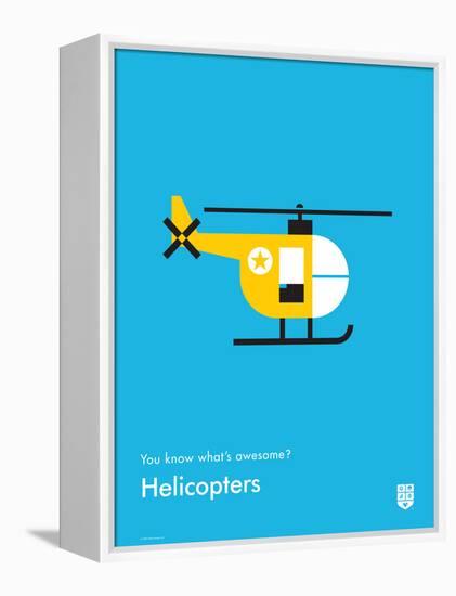 You Know What's Awesome? Helicopters (Blue)-Wee Society-Framed Stretched Canvas