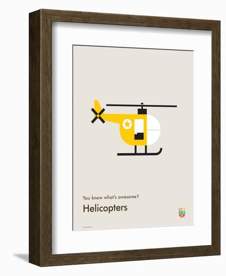 You Know What's Awesome? Helicopters (Gray)-Wee Society-Framed Premium Giclee Print