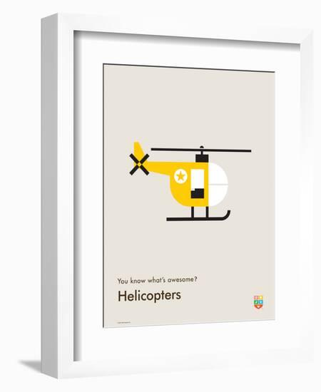 You Know What's Awesome? Helicopters (Gray)-Wee Society-Framed Premium Giclee Print