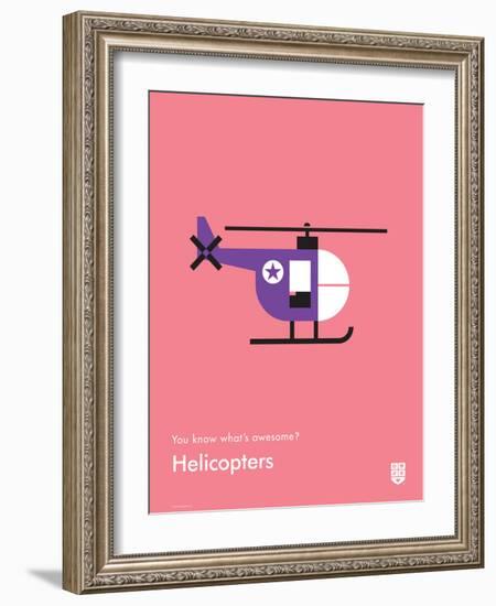 You Know What's Awesome? Helicopters (Pink)-Wee Society-Framed Art Print
