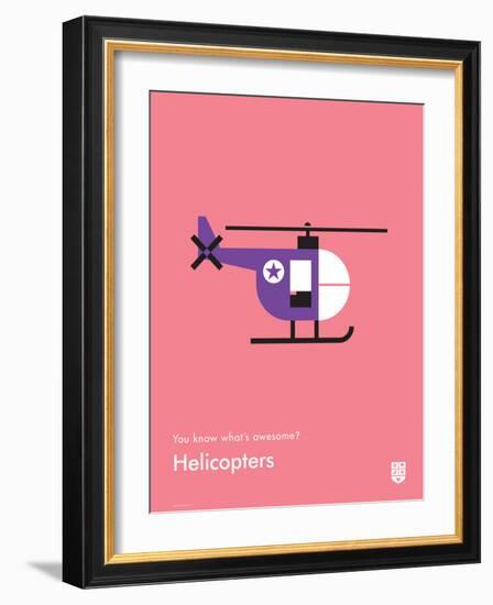 You Know What's Awesome? Helicopters (Pink)-Wee Society-Framed Art Print