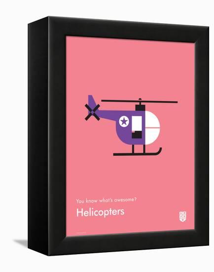 You Know What's Awesome? Helicopters (Pink)-Wee Society-Framed Stretched Canvas