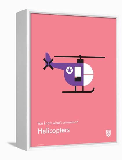 You Know What's Awesome? Helicopters (Pink)-Wee Society-Framed Stretched Canvas